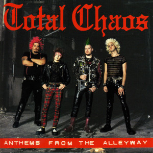 Total Chaos的專輯Anthems From The Alleyway (Explicit)