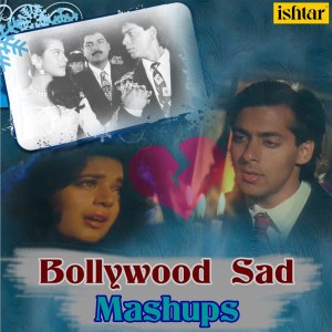 Bollywood Sad Mashups