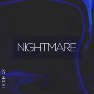 收聽Rick Flxx的Nightmare歌詞歌曲