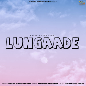 Album Lungaade from Shiva Choudhary