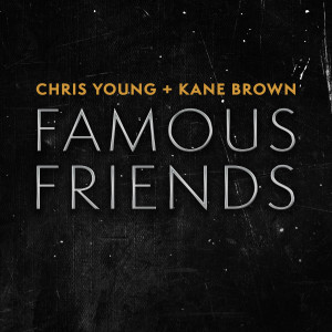 อัลบัม Famous Friends ศิลปิน Chris Young