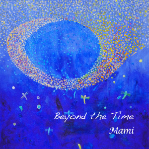 Listen to Beyond the Time song with lyrics from Mami
