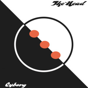 ดาวน์โหลดและฟังเพลง Cyborg พร้อมเนื้อเพลงจาก The Head