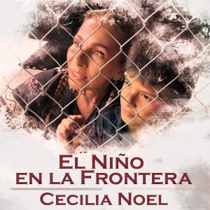 Cecilia Noel的專輯El Niño en la Frontera
