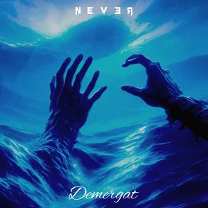 Never的專輯Demergat