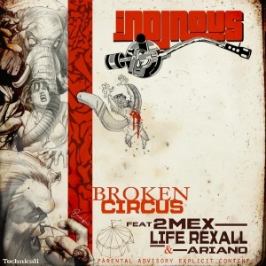 Indjnous的專輯Broken Circus (feat. 2MEX, Life Rexall, & Ariano) - Single (Explicit)