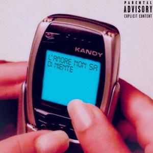 Listen to L’amore non sa di niente (Explicit) song with lyrics from Kandy