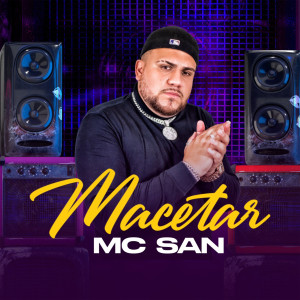收聽Mc San的Macetar歌詞歌曲