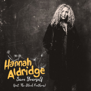 收听Hannah Aldridge的Save Yourself (Live)歌词歌曲