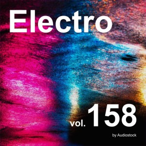 Electro, Vol. 158 -Instrumental BGM- by Audiostock dari Japan Various Artists