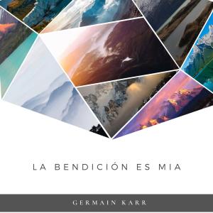 Germain Karr的專輯La Bendicion es Mia (feat. Raul Hernandez)