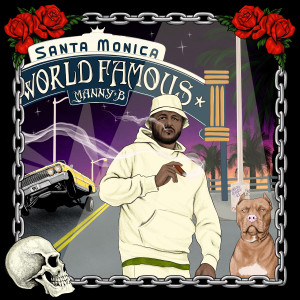 Listen to World Famous (Santa Monica) (Explicit) song with lyrics from Manny B.