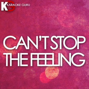 Karaoke Guru的專輯Can't Stop the Feeling (Karaoke Version) - Single