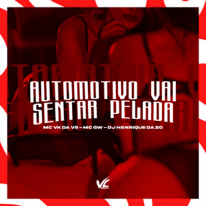 ดาวน์โหลดและฟังเพลง Automotivo Vai Sentar Pelada (Explicit) พร้อมเนื้อเพลงจาก MC VK DA VS