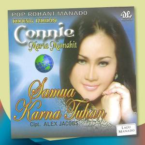 Dengarkan Cuma Satu Kita Percaya lagu dari Connie Maria Mamahit dengan lirik
