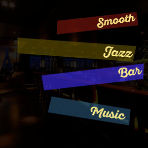 อัลบัม Smooth Jazz Bar Music ศิลปิน Jazz Bar Music