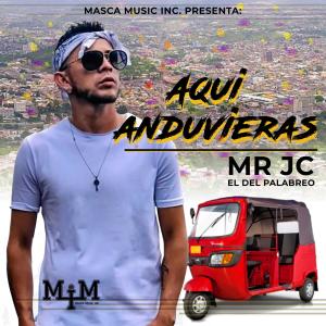 ดาวน์โหลดและฟังเพลง Aqui Anduvieras พร้อมเนื้อเพลงจาก Mr Jc