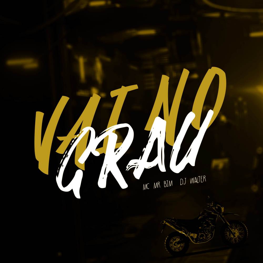 VAI NO GRAU