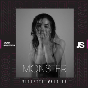 ดาวน์โหลดและฟังเพลง Monster [JOOX Selection] พร้อมเนื้อเพลงจาก Violette Wautier