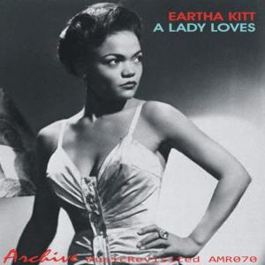 ดาวน์โหลดและฟังเพลง A Lady Loves พร้อมเนื้อเพลงจาก Earth Kitt