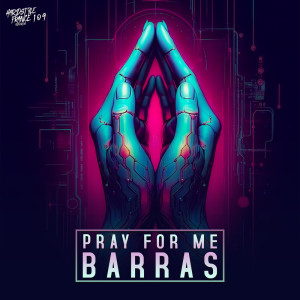 Listen to Pray For Me song with lyrics from BARRAS