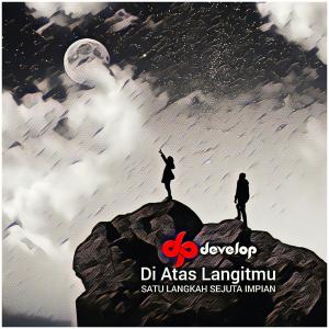 Dengarkan Di Atas Langitmu lagu dari Develop dengan lirik