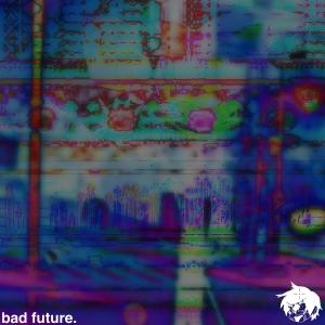 收聽[thatproducer.]的bad future. (Extended)歌詞歌曲