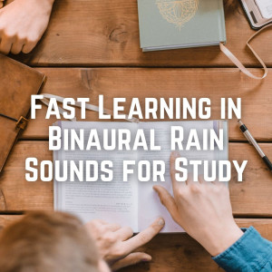 Album Fast Learning in Binaural Rain Sounds for Study oleh About A Sudden Rainstorm