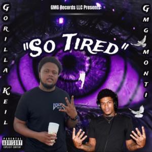 ดาวน์โหลดและฟังเพลง So Tired (Explicit) พร้อมเนื้อเพลงจาก Gorilla Keil