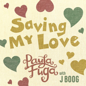 收聽Paula Fuga的Saving My Love歌詞歌曲
