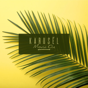 Album Movin On oleh Karusel