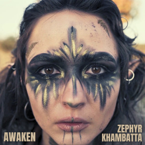 Zephyr Khambatta的专辑Awaken (Explicit)