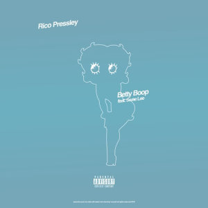 收聽Rico Pressley的Betty Boop (Explicit)歌詞歌曲