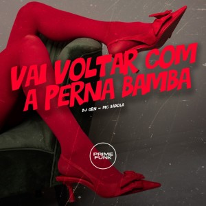 Listen to Vai Voltar Com a Perna Bamba (Explicit) song with lyrics from DJ GRN