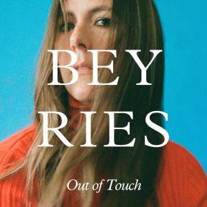 ดาวน์โหลดและฟังเพลง Out of Touch พร้อมเนื้อเพลงจาก BEYRIES