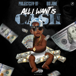 All I Want Is Cash (feat. Big June) (Explicit)