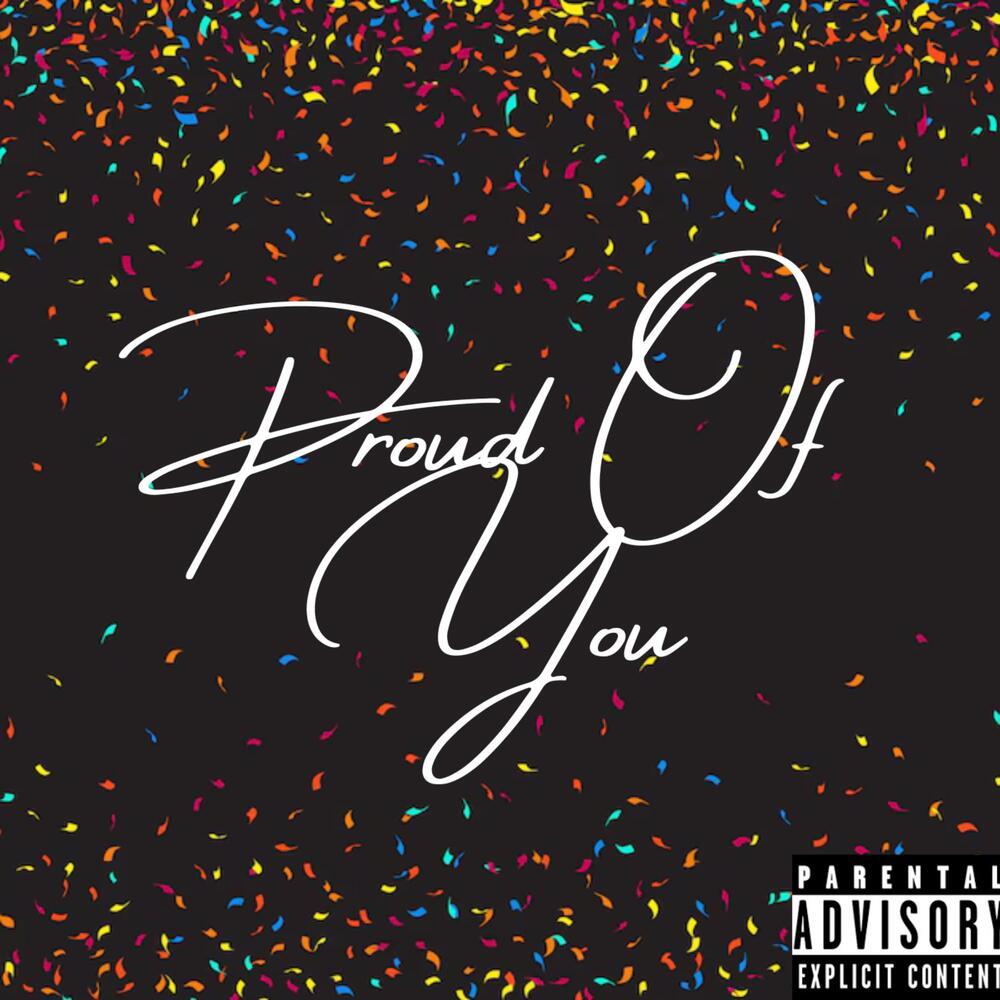 Proud Of You (Explicit)