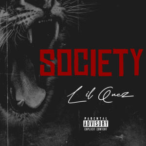 ดาวน์โหลดและฟังเพลง Society (Explicit) พร้อมเนื้อเพลงจาก Lil Quez