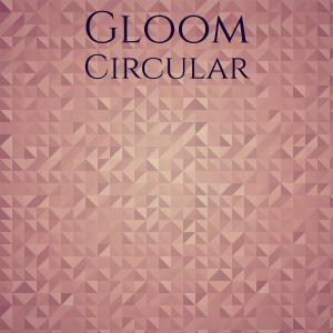Dengarkan Gloom Circular lagu dari Bryt Rets dengan lirik