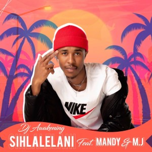 Listen to Sihlalelani song with lyrics from Dj Awakening