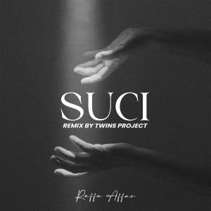 อัลบัม Suci (Twins Project Remix) ศิลปิน Raffa Affar