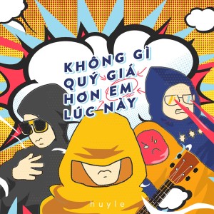 ดาวน์โหลดและฟังเพลง Không Gì Quý Giá Hơn Em Lúc Này พร้อมเนื้อเพลงจาก Huy Le