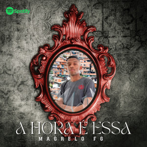 Dengarkan A HORA É ESSA (Explicit) lagu dari MC MAGRELO FG dengan lirik