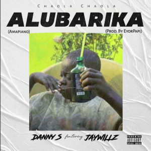 Dengarkan Alubarika (Amapiano Mix) lagu dari Danny S dengan lirik