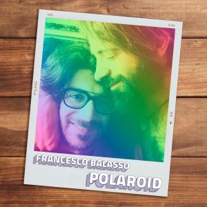 ดาวน์โหลดและฟังเพลง Polaroid พร้อมเนื้อเพลงจาก Francesco Balasso