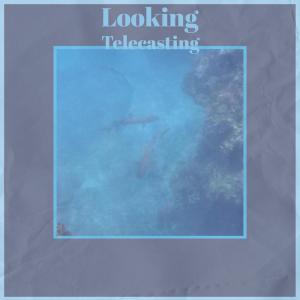 Looking Telecasting dari Various
