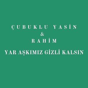 Listen to Yar Aşkımız Gizli Kalsın song with lyrics from Çubuklu Yasin