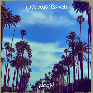 Listen to Live and Rough (Explicit) song with lyrics from NooN