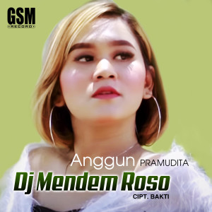 收听Anggun Pramudita的DJ Mendem Roso歌词歌曲