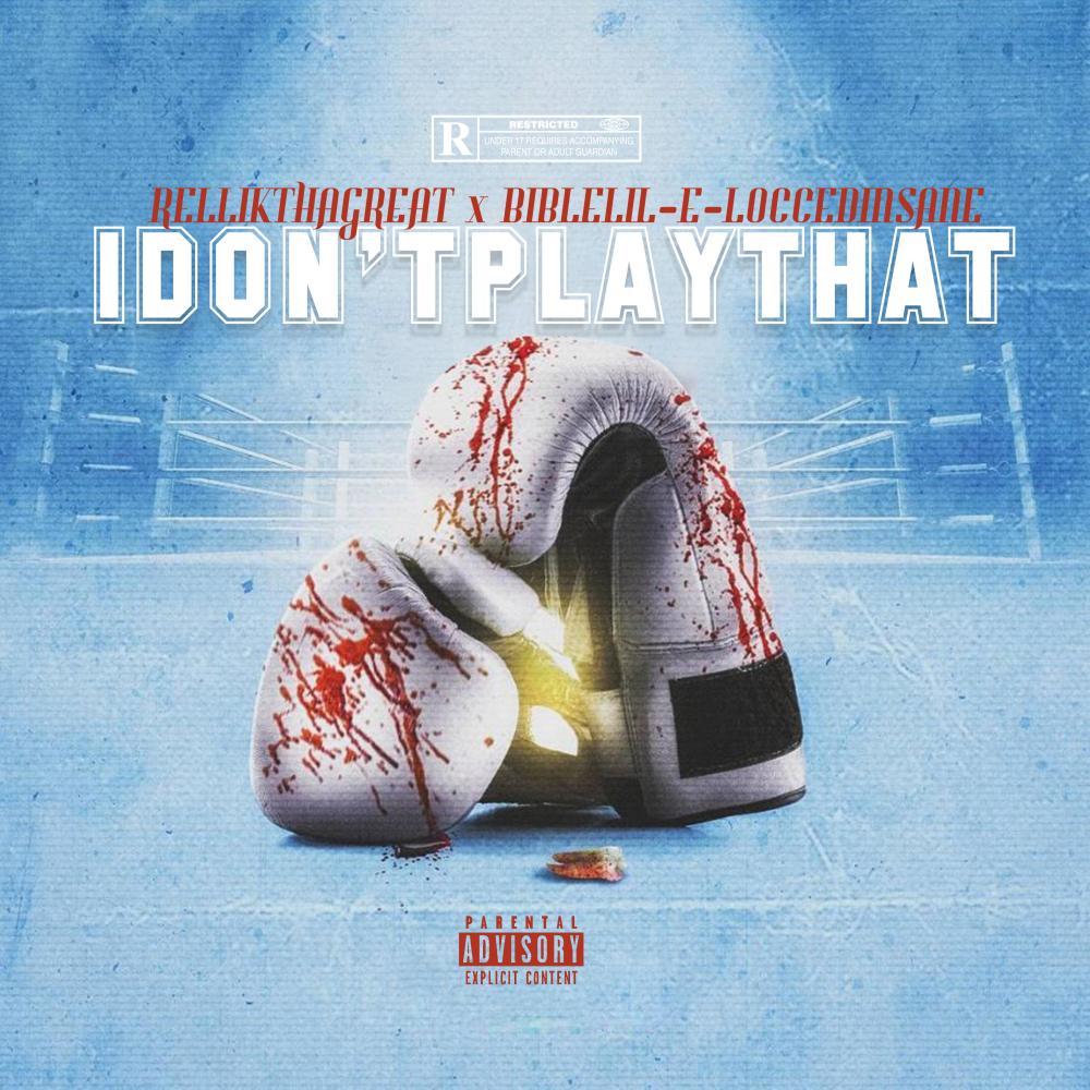 I Don't Play That (feat. Bible Lil-E-Locced Insane) (Explicit)